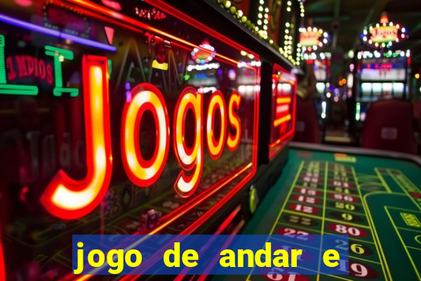 jogo de andar e ganhar dinheiro